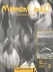 MOMENT MAL! A GERMAN COURSE: GLOSSARY GERMAN-ENGLISH LEVEL By Martin NEW