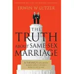 THE TRUTH ABOUT SAME-SEX MARRIAGE: 6 THINGS YOU MUST KNOW ABOUT WHAT’S REALLY AT STAKE