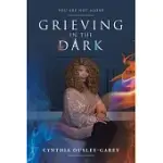 GRIEVING IN THE DARK: YOU ARE NOT ALONE