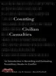 Counting Civilian Casualties ― An Introduction to Recording and Estimating Nonmilitary Deaths in Conflict