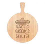 Nacho Average Stylist Pizza Board Paddle Wooden Worlds Best Funny Awesome