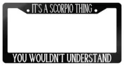 Black License Plate Frame Auto Accessory It's a Scorpio Thing