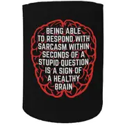 Alcohol Stubby Holder - Being Able To Respond With Sarcasm - Funny Novelty Birthday Gift Joke Beer