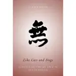 LIKE CATS AND DOGS: CONTESTING THE MU KOAN IN ZEN BUDDHISM