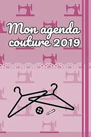 Mon agenda couture 2019: 100 pages de projet avec des listes de tâches, des croquis, des mesures, des descriptions et bien plus encore pour vos ... prenez des notes pour votre machine à coudre