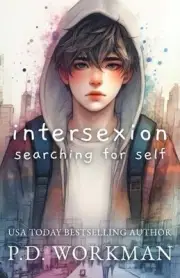 Intersexion: Searching for Self by P.D. Workman Paperback Book