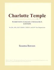 Charlotte Temple (Webster's Italian Thesaurus Edition)