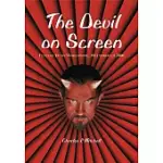 THE DEVIL ON SCREEN: FEATURE FILMS WORLDWIDE, 1913 THROUGH 2000