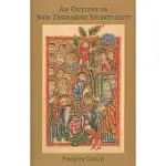 AN OUTLINE OF NEW TESTAMENT SPIRITUALITY