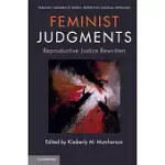FEMINIST JUDGMENTS: REPRODUCTIVE JUSTICE REWRITTEN