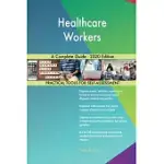 HEALTHCARE WORKERS A COMPLETE GUIDE - 2020 EDITION