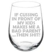 Funny Bad Parent Mom Mother Dad Father Stemmed / Stemless Wine Glass
