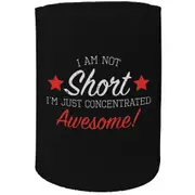 Alcohol Stubby Holder - Not Short Concentrated Awesome - Funny Novelty Birthday Gift Joke Beer