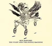 Pilot & The Flying Machine -Ben Bedford CD