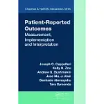 PATIENT-REPORTED OUTCOMES: MEASUREMENT, IMPLEMENTATION AND INTERPRETATION