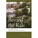 BEYOND THE KALE: URBAN AGRICULTURE AND SOCIAL JUSTICE ACTIVISM IN NEW YORK CITY
