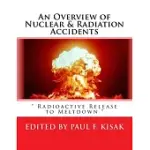 AN OVERVIEW OF NUCLEAR & RADIATION ACCIDENTS: