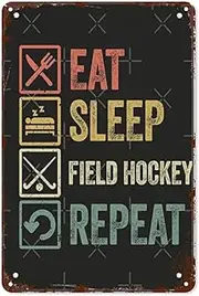 Patio Wall Decor Eat Sleep Field Hockey Repeat Retro Signs Metal Vintage Bathroom Decorative Wall Art With Funny And Inspirational Life Quotes For Home,Office,Yard,Kitchen,Bedroom And Cafe 8X12inch