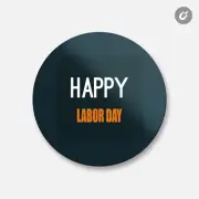 Happy Labor Day Blue | 4'' X 4'' Round Decorative Magnet
