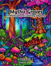 Mythic Groves: A Multicultural Coloring Odyssey: Volume 1 by Austin Sloan Paperb