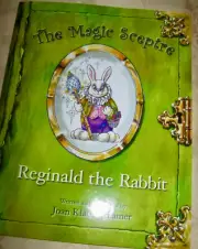 "THE MAGIC SCEPTRE-REGINALD THE RABBIT" BY JOAN K. CREAMER-NEW & COLORFUL PAGES