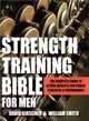 Strength Training Bible ─ The Complete Guide to Lifting Weights for Power, Strength & Performance