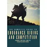 THE COMPLETE GUIDE TO ENDURANCE RIDING AND COMPETITION