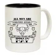 May Taurus Birthday All Men Are Created Equal Mug Cup