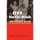 The OSS and Ho Chi Minh: Unexpected Allies in the War Against Japan