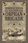 Reminiscences of a Soldier of the Orphan Brigade (Paperback or Softback)