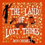 Audio Book The Land of Lost Things by John Connolly