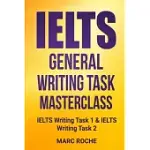 IELTS GENERAL WRITING TASK MASTERCLASS (R): IELTS WRITING TASK 1 & IELTS WRITING TASK 2