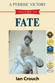 A Pyrrhic Victory: Volume III - Fate (A Pyrrhic Victory) by Crouch, Ian