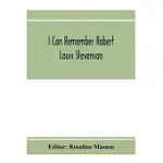 I CAN REMEMBER ROBERT LOUIS STEVENSON