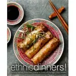 ETHNIC DINNERS!: DISCOVER DELICIOUS WORLD-WIDE COOKING FOR DINNER WITH AUTHENTIC ETHNIC RECIPES
