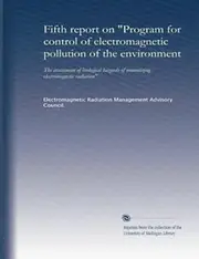 Fifth report on "Program for control of electromagnetic pollution of the environment: the assessment of biological hazards of nonionizing electromagnetic radiation"