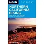 MOON OUTDOORS NORTHERN CALIFORNIA BIKING: MORE THAN 160 OF THE BEST RIDES FOR ROAD AND MOUNTAIN BIKING