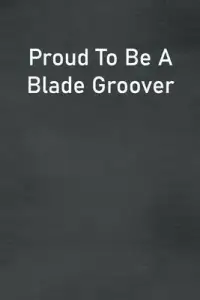 在飛比找博客來優惠-Proud To Be A Blade Groover: L