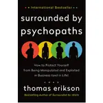 SURROUNDED BY PSYCHOPATHS: HOW TO PROTECT YOURSELF FROM BEING MANIPULATED AND EXPLOITED IN BUSINESS AND IN LIFE 誠品ESLITE