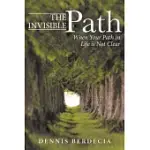 THE INVISIBLE PATH: WHEN YOUR PATH IN LIFE IS NOT CLEAR