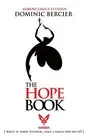The Hope Book: What if Hope Existed, Only I Could Not See It? by Dominic Bercier