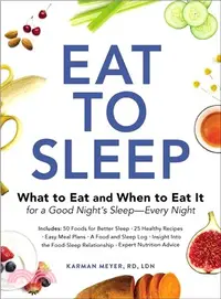 在飛比找三民網路書店優惠-Eat to Sleep ― What to Eat and