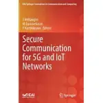 SECURE COMMUNICATION FOR 5G AND IOT NETWORKS