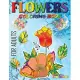 Flowers Coloring Book For Adults: Flowers, Vases, Bunches, Bouquets, Herbs, Beautiful Leaves for A Complete Relaxation and Stress Relief