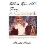 WHERE YOU ALL FROM... A COOKBOOK