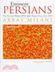 Eminent Persians: The Men and Women Who Made Modern Iran, 1941-1979