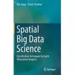 SPATIAL BIG DATA SCIENCE: CLASSIFICATION TECHNIQUES FOR EARTH OBSERVATION IMAGERY