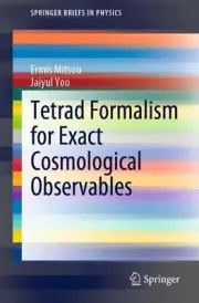 Tetrad Formalism for Exact Cosmological Observables by Ermis Mitsou (English) Pa