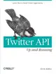 Twitter API: Up and Running: Learn How to Build Applications with the Twitter API (Paperback)-cover