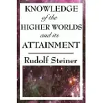 KNOWLEDGE OF THE HIGHER WORLDS AND ITS ATTAINMENT